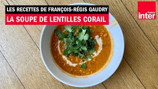 FrançoisRégis Gaudry teste la soupe de lentilles corail dOttolenghi [upl. by Macegan]