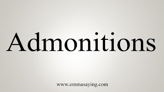 How To Say Admonitions [upl. by Crissy]