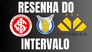 RESENHA DO INTERVALO INTERNACIONAL X CRICIÚMA [upl. by Garmaise]