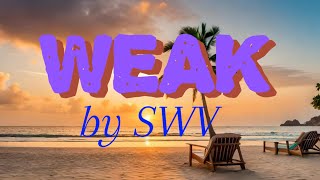 WEAK lyrics by  SWV [upl. by Camille]