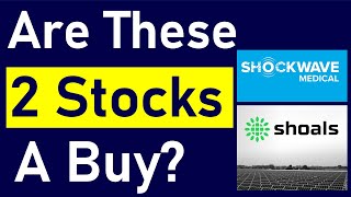 These 2 Undervalued Stocks Have Yet To Run  Are They Good Buys Shockwave SWAV and Shoals SHLS [upl. by Antoinetta232]