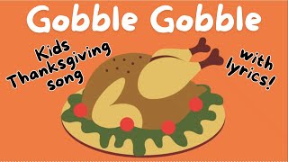 Gobble Gobble Song  Fun Thanksgiving Song for Kids  Thanksgiving Turkey Song with Lyrics 🦃🍗🎶 [upl. by Desimone]