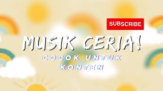 Backsound Ceria Keren No Copyright [upl. by Eillam]