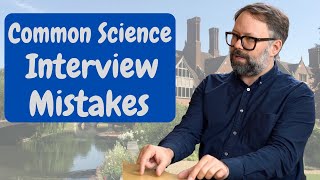 Common Science Interview Mistakes  University of Cambridge [upl. by Jarvey]