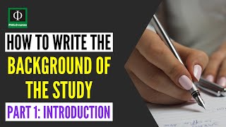 How to Write the Background of the Study in Research Part 1 [upl. by Htebiram835]