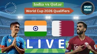 India vs Qatar Highlights  FIFA World cup Qualifiers [upl. by Tomaso]