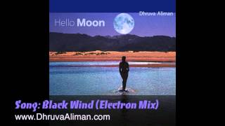 Black Wind Electron Mix  Dhruva Aliman  Downtempo [upl. by Esnofla734]