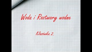 Chemia  Klasówka  Woda i Roztwory Wodne 1 [upl. by Mcnamara]