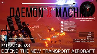 Daemon X Machina Mission 23  Defend the New Transport Aircraft [upl. by Allwein]