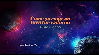 COME ON COME ON TURN THE RADIO ON Original Lyrics video [upl. by Alacim]