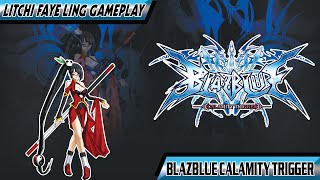 BlazBlue Calamity Trigger  Litchi Faye Ling GamePlay [upl. by Eelyahs95]