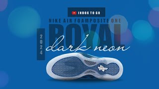 Nike Air Foamposite One DARK NEON ROYAL 2024 DETAILED LOOK  RELEASE INFORMATION [upl. by Ebsen]