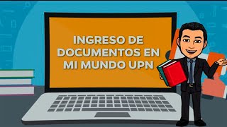 Tutorial como ingresar documentos a mi Mundo UPN [upl. by Notsuoh]