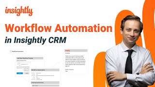 Insightly CRM Tutorial Using Workflow Automation to Automate Tasks amp Emails [upl. by Niwrad]