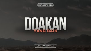 Doakan Yang Baik  ustadz Hanan Attaki [upl. by Omidyar656]