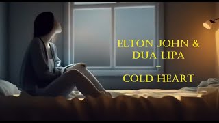 Elton John amp Dua Lipa  Cold Heart Pnau Remix with LYRICS [upl. by Marjana]