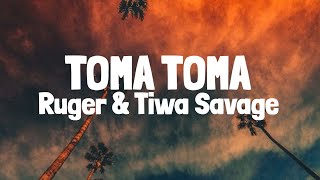 Ruger amp Tiwa Savage  Toma Toma Lyrics [upl. by Ayek220]