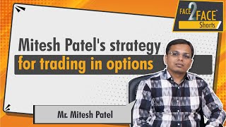 Mitesh Patels strategy for trading in options  Face2FaceShorts [upl. by Buatti620]