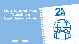 AULA DE MULTICULTURALISMO TRABALHO E QUALIDADE DE VIDA 12082024 2ª SÉRIE MATUTINO [upl. by Yseult518]