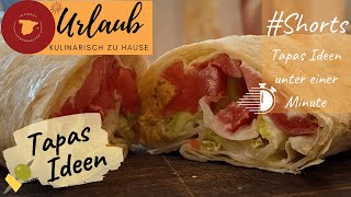 🇪🇸 Tapas shorts  Tapas Ideen unter einer Minute  Spanischer Wrap 🇪🇸 [upl. by Adnilam413]