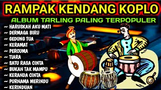 DANGDUT RAMPAK KENDANG KOPLO 2024  AUDIO JERNIH  BASS SUPER GLERR ANDAI TAK AKHUR HARUSKAH MATI [upl. by Laitselec]