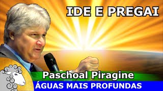 Ide por todo mundo e pregai o Evangelho a toda criatura  Paschoal Piragine [upl. by Allenrac]