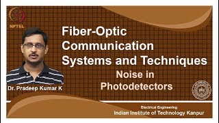 noc18ee28Lecture 43 Noise in Photodetectors [upl. by Charlena717]