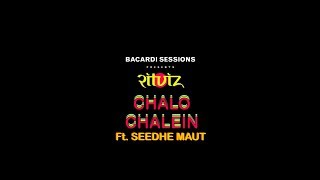 Bacardi Sessions Ritviz  Chalo Chalein feat Seedhe Maut Official Audio [upl. by Arrait]