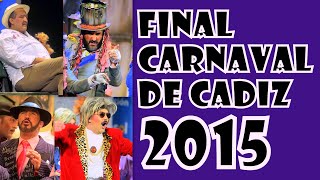 FINAL Completa del Carnaval de Cádiz 2015 [upl. by Anchie576]