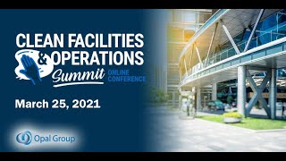 Opal Groups Clean Facilities amp Operations Summit 2021Protecting Sensitive amp Demanding Environments [upl. by Aliled700]