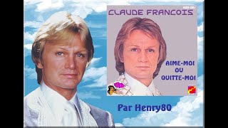 CLAUDE FRANCOIS  AIME MOI OU QUITTE MOI [upl. by Arvie194]