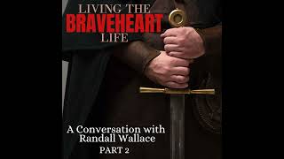 Episode 86 Living the Braveheart Life pt 2 [upl. by Peers]