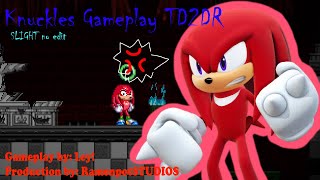 Knuckles Gameplay TD2DR slight no edits [upl. by Atorod]