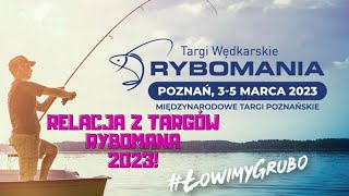 RELACJA Z TARGÓW RYBOMANIA 2023NAJGORSZE TARGI WĘDKARSKIE CZY TO JUŻ KONIEC TARGÓW W POZNANIU [upl. by Ecyob]