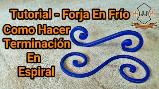 Tutorial  Forja En Frío  Como Hacer Terminación En Espiral [upl. by Terrie874]