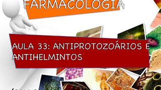 Curso de Farmacologia Aula 33  Antiprotozoarios e antihelminticos parte I [upl. by Carissa766]