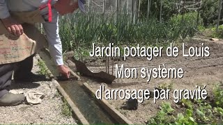 Jardin potager de Louis arrosage par gravité LC VIDEO [upl. by Seuqcaj]