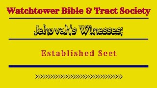 Jehovahs Witnesses Established Sect [upl. by Agnesse99]