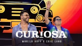 Murilo Huff amp Eric Land  Curiosa DVD FORTALEZA [upl. by Alastair149]