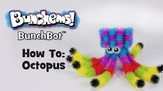 BunchBot How To Octopus [upl. by Ardnuahs]