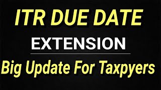 ITR date extension update [upl. by Acinyt269]