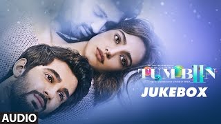 Tum Bin 2 Jukebox  Full Album  Neha Sharma Aditya Seal amp Aashim Gulati [upl. by Heyman974]