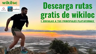 DESCARGAR RUTAS GRATIS DE WIKILOC SIN SER PREMIUM Y PASARLAS A GARMIN COROS Y SUUNTO [upl. by Lanrev204]