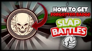 HOW to get quotForgotten Badgequot  Slap Battles Roblox [upl. by Halie]