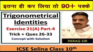 Trigonometrical Identities Ex 21A Q 2633 Part4 Class 10 ICSE By Parag Sir tacticsofmathematics [upl. by Adniralc]