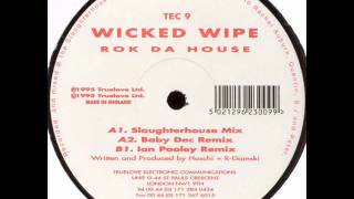 Wicked Wipe  Rok Da House Slaughterhouse Mix 1995wmv [upl. by Amik]