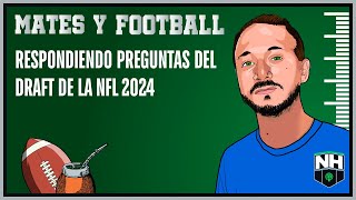 Mates y Football 249 Respondiendo preguntas del Draft de la NFL 2024 [upl. by Ram140]