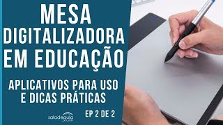 APLICATIVOS PARA ESCRITA E DICA DE USO PARA MESA DIGITALIZADORA EM EDUCAÃ‡ÃƒO [upl. by Orv]