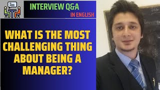 What is the most challenging thing about being a manager  Interview Question and Answers [upl. by Jose]