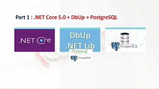 Automate SQL Scripts using NET Core 5 with DbUp  Part 1  NET Core  DbUp  PostgreSQL [upl. by Culver]